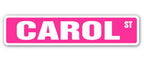 CAROL Street Sign Childrens Name Room Sign | Indoor/Outdoor | 18'' Wide Plastic Sign