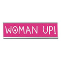 Wellspring 'Woman Up!' Acrylic Desk Sign - Witty And Funny Desk Signs For Office, Perfect Office Gifts For Boss & Co Workers -