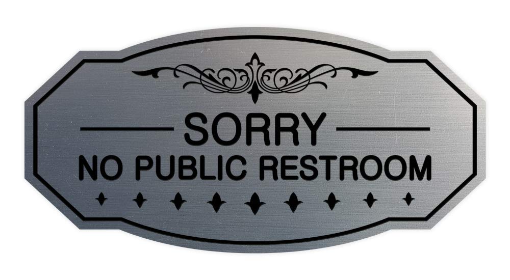 Signs Bylita Victorian Sorry No Public Restroom Sign (Brushed Silver) - Small