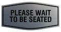 Signs Bylita Fancy Please Wait To Be Seated Sign (Brushed Silver) - Large