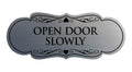 Signs Bylita Designer Open Door Slowly Sign(Brushed Silver) - Small