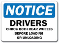 Notice Sign - Drivers Chock Both Rear Wheels Before Loading Or Unloading - 10' X 14' OSHA Safety Sign