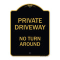 Signmission Designer Series Sign - Private Driveway No Turn Around | Black & Gold 18' X 24' Heavy-Gauge Aluminum Architectural