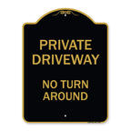 Signmission Designer Series Sign - Private Driveway No Turn Around | Black & Gold 18' X 24' Heavy-Gauge Aluminum Architectural