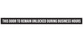 This Door To Remain Unlocked During Business Hours Sign | 1' High Text Adhesive Decal Sticker 2X26 Inches