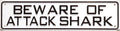 Beware Of Attack Shark Sign