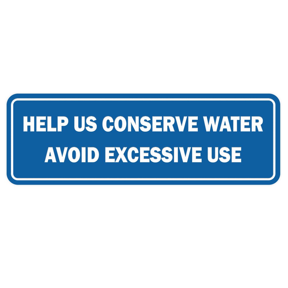 Standard Help Us Conserve Water. Avoid Excessive Use Door/Wall Sign - Blue - Small