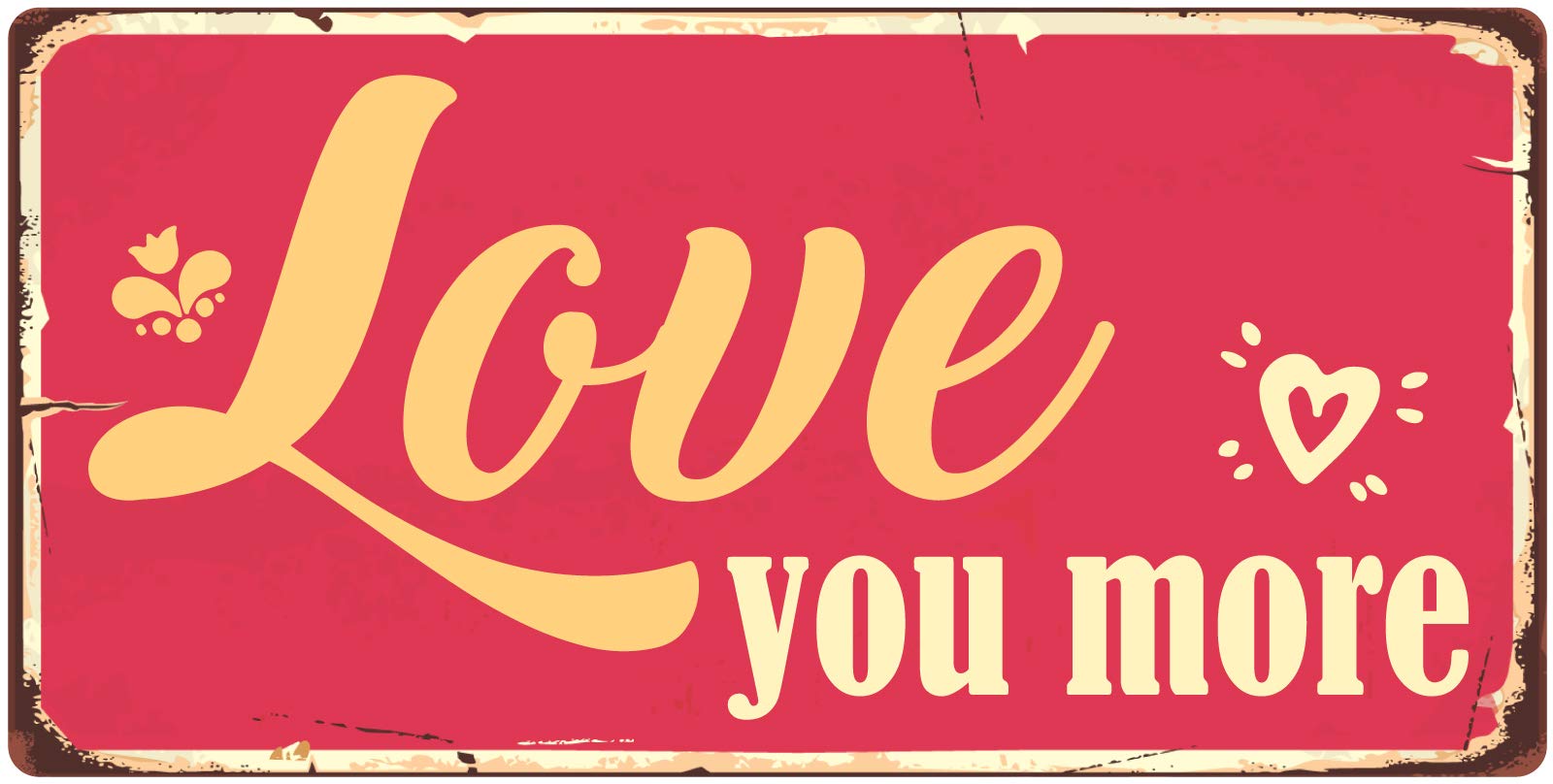 966HS Love You More 5''x10'' Aluminum Hanging Novelty Sign