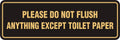 Signs Bylita Standard Please Do Not Flush Except Toilet Paper Sign(Black/Gold) - Small 1 Pack