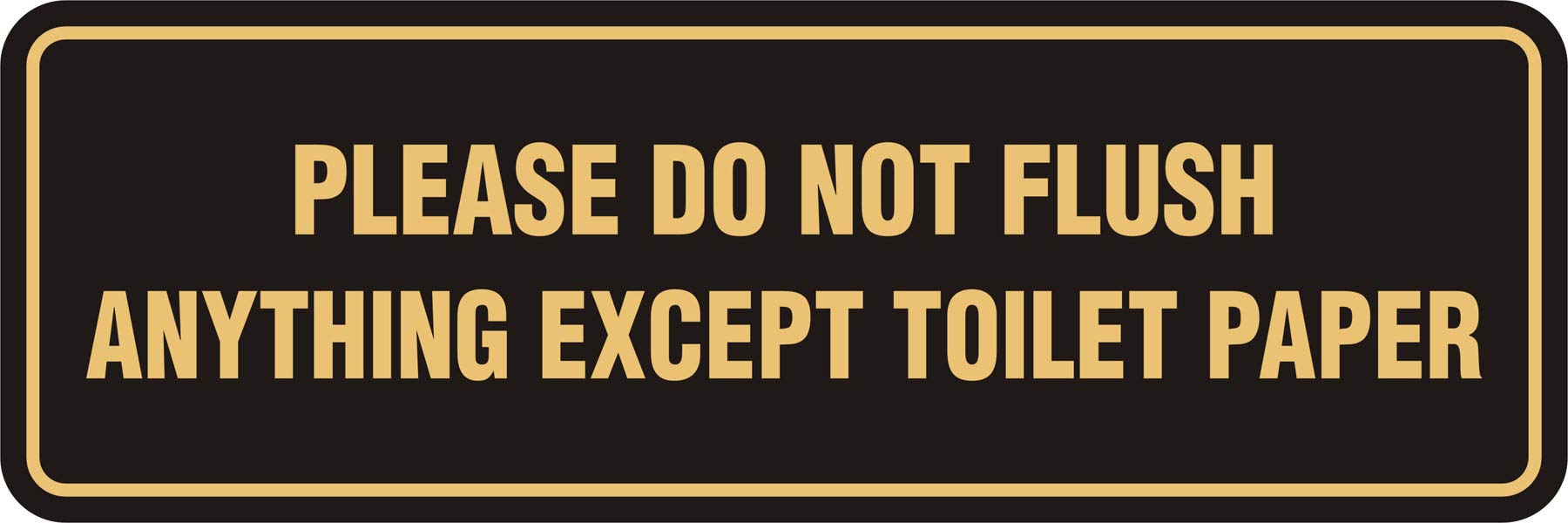 Signs Bylita Standard Please Do Not Flush Except Toilet Paper Sign(Black/Gold) - Small 1 Pack