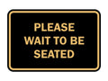 Signs Bylita Classic Framed Please Wait To Be Seated Sign (Black Gold) - Medium 1 Pack