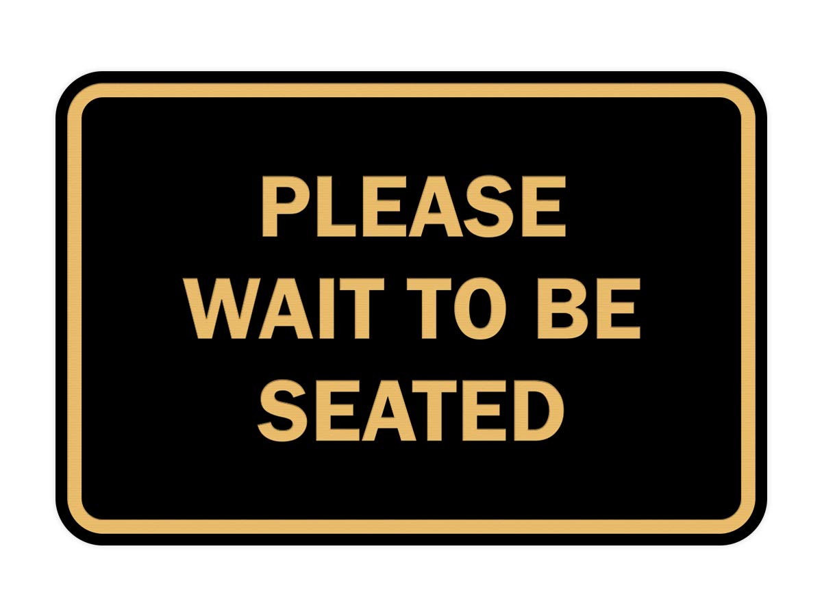 Signs Bylita Classic Framed Please Wait To Be Seated Sign (Black Gold) - Medium 1 Pack