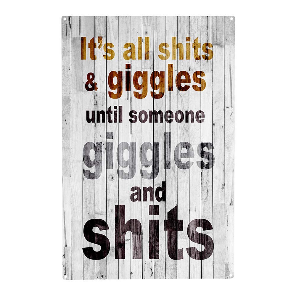 Funny Signs for Home Decor | Metal Signs for Garage Man Cave | It's All SH and Giggles Until Someone Giggles and SH