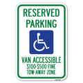 Reserved Parking, Van Accessible, 100-$500 Fine, Tow Away Zone (With Graphic) | 12' X 18' Heavy-Gauge Aluminum Rust Proof Park
