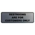 Standard Restrooms Are For Customers Only Door/Wall Sign - Silver - Medium 1 Pack