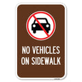 Signmission No Vehicles On Sidewalk | 12' X 18' Heavy-Gauge Aluminum Rust Proof Parking Sign | Protect Your Business & Municip