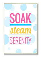 Stupell Home D  cor Soak Steam Serenity Bathroom Wall Plaque, 10 x 0.5 x 15, Proudly Made in USA