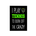 3D Rose I Play Tennis to Burn Off The Crazy On Black Background Hand Towel, 15 x 22