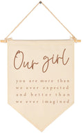 Our Girl You Are More Than We Ever Expected-Sign Above Crib-Flag Wall Decor Gifts for Baby Girl Kids-Canvas Hanging Pennant Bann