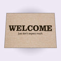 High Cotton Inc. Welcome Just Don't Expect Much Doormat