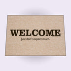 High Cotton Inc. Welcome Just Don't Expect Much Doormat