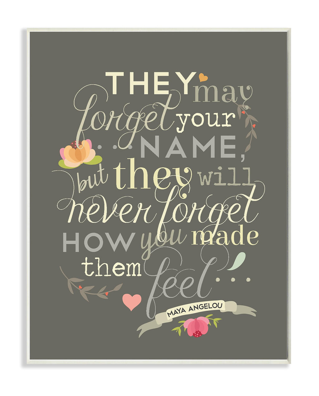 Stupell Industries They May Forget Your Name Quote Wall Plaque, 10 x 15, Multi-Color