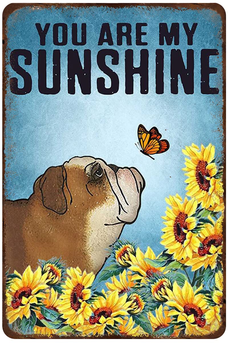 Mocozim Rustic Retro Metal Tin Sign English Bulldog Butterfly Flower You are My Sunshine Dog Lover Novelty 8x12inch Tin Sign Met