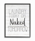 Stupell Industries Laundry Today or Naked Tomorrow White Planked Look Black Framed Wall Art, 11x14, Multicolor