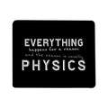 Everything Happens For A Reason Physics Mouse Pad