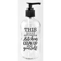 Dexsa This is a self-Cleaning Kitchen. Clean up After Yourself. 8 oz Glass Soap Dispenser