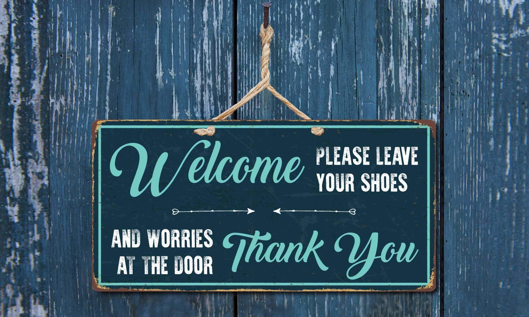 Stickerpirate 1079Hs Welcome Please Leave Your Shoes And Worries At The Door 5''X10'' Aluminum Hanging Novelty Sign