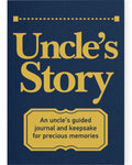 Uncle s Story Journal: A Meaningful Keepsake for Uncle to Share His Life Journey and Memories, Book Includes 250+ Prompt Questio