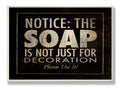 Stupell Home D  cor Notice: The Soap ' Black Bathroom Wall Plaque, 10 x 0.5 x 15, Proudly Made in USA