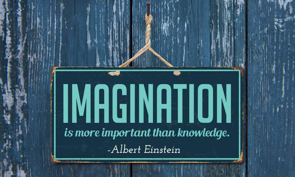 921Hs Imagination Is More Important Than Knowledge 5''X10'' Aluminum Hanging Novelty Sign