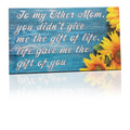 JennyGems To My Other Mom, Life Gave Me the Gift Of You Wooden Sign, Gift for Stepmom, Bonus Mom, Second Mother, Wall Hanging an