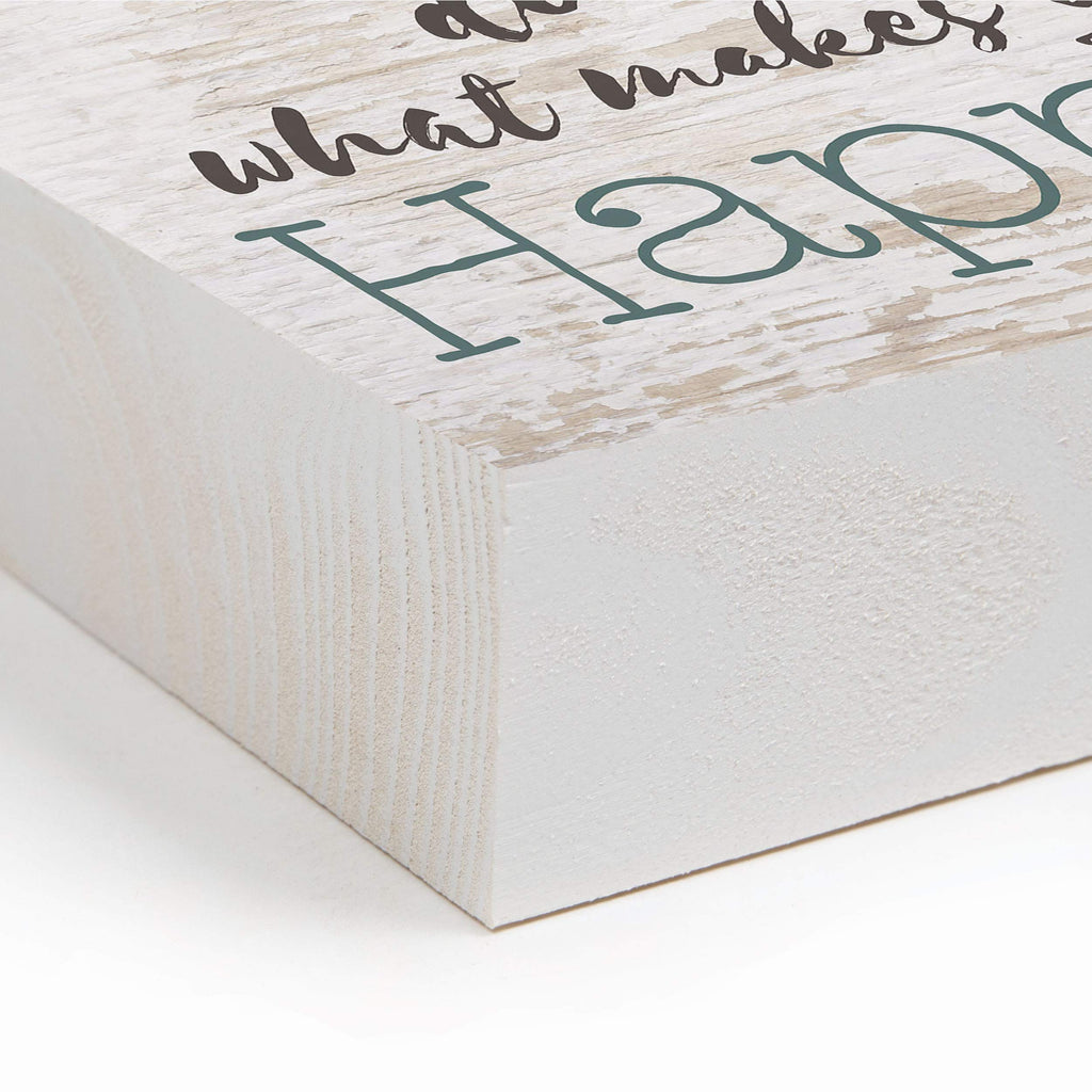 P. Graham Dunn Do More Of What Makes You Happy Whitewash 7.25 X 5.5 Solid Wood Barnhouse Block Sign