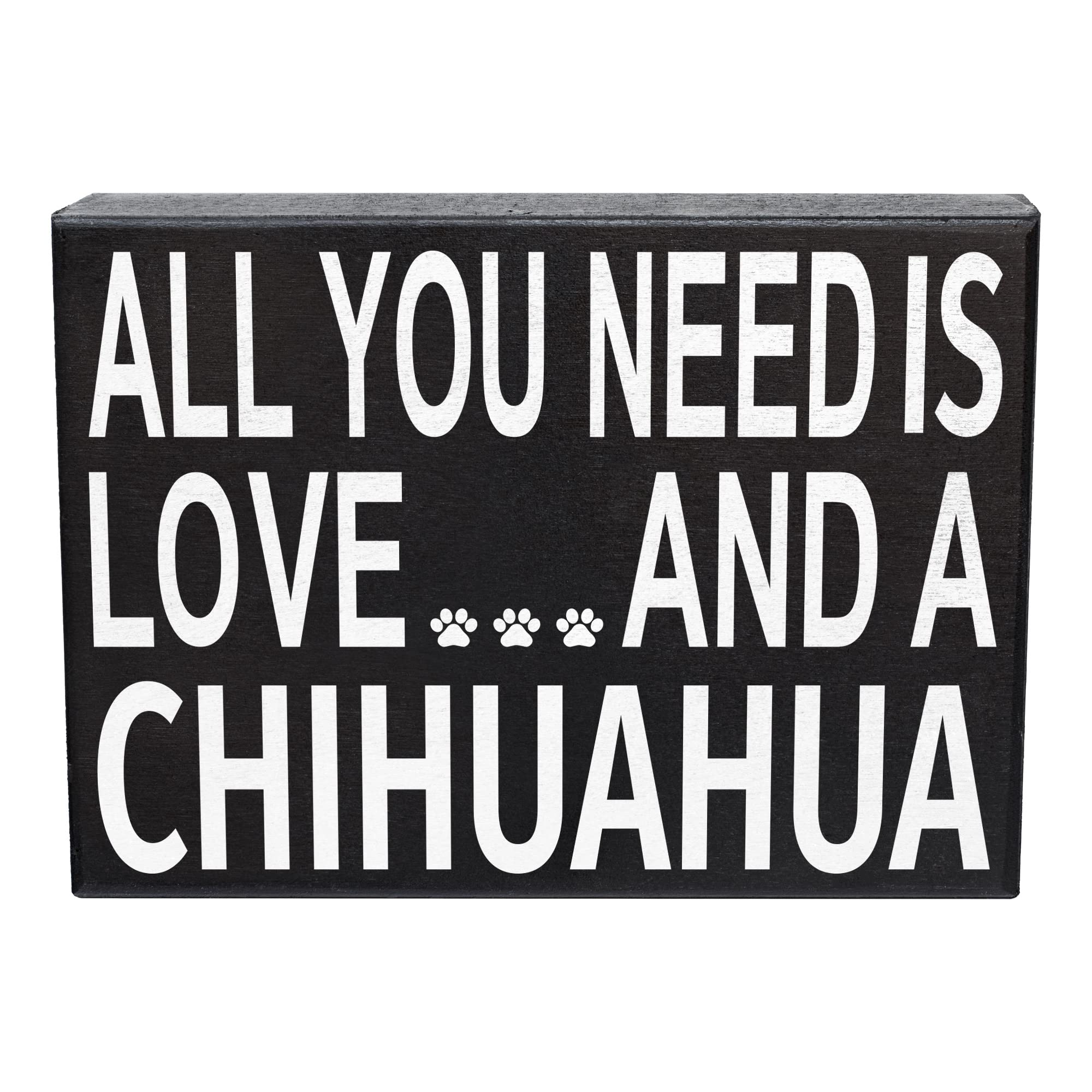JennyGems Chihuahua Gifts, All You Need Is Love and a Chihuahua Wooden Sign, Shelf Decor and Wall Hanging, Made in USA