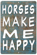 Rogue River Tactical Funny Horses Make Me Happy Metal Tin Sign Wall Decor Country Farm Ranch Decor