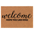 Coir Doormat Front Door Mat New Home Closing Housewarming Gift Welcome Hope You Like Dogs Funny (30' X 18' Standard)