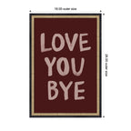 Love You Bye Hand Painted Typography by Lucky Guava Framed Wall Art Print