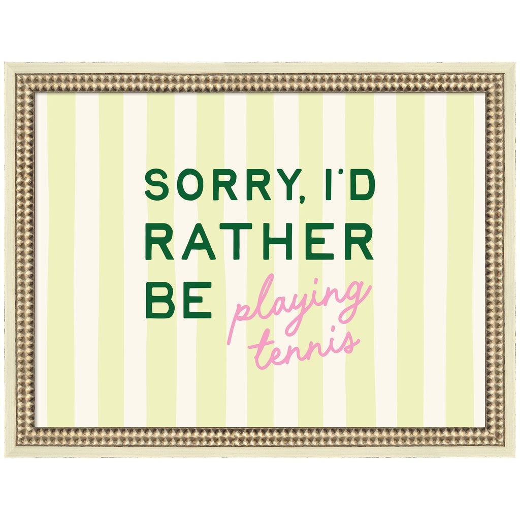 Sorry I'd Rather Be Playing Tennis by Lucky Guava Framed Wall Art Print