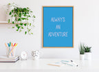 Sylvie Always an Adventure Framed Canvas by Apricot and Birch